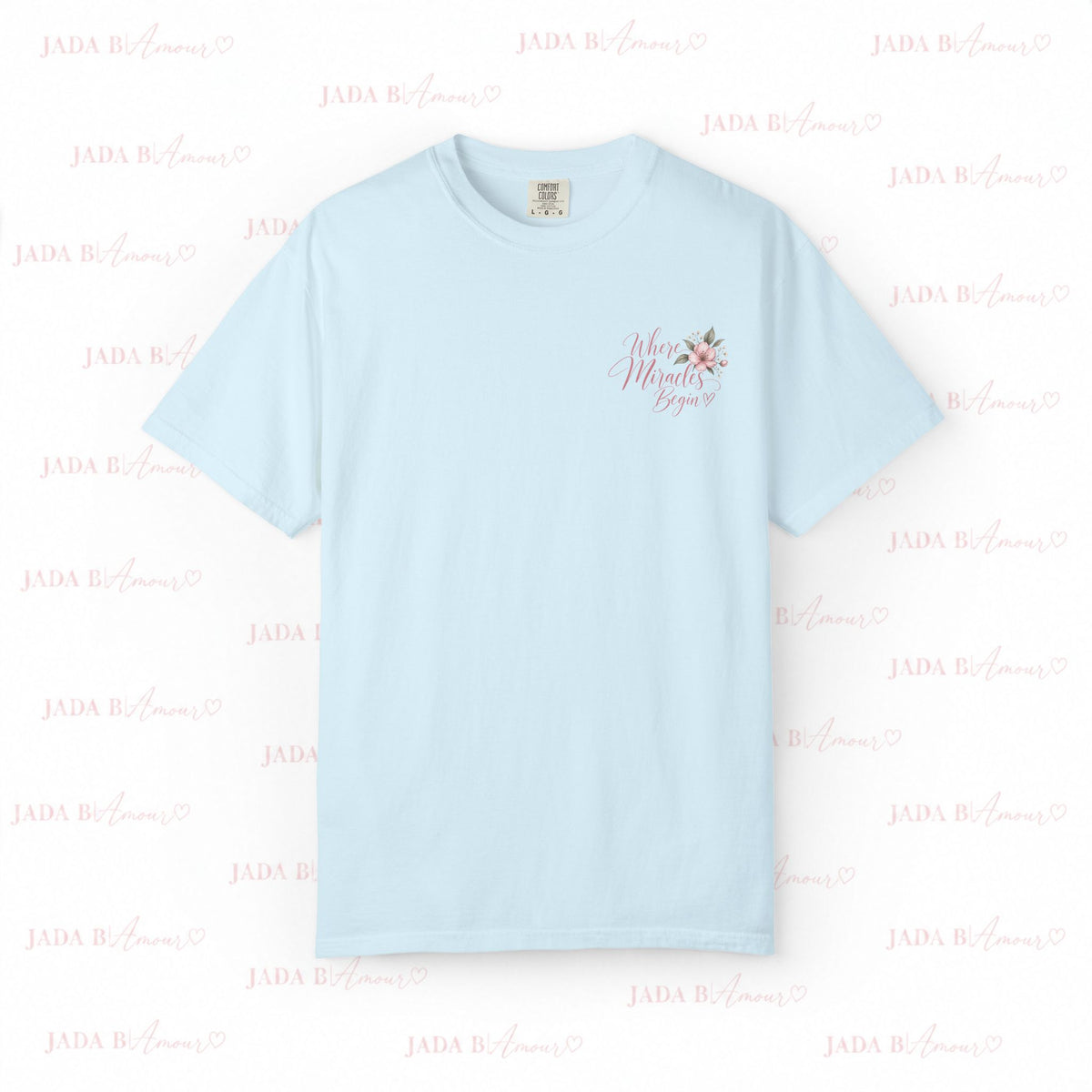 Where Miracles Begin Comfort Colors® Tee