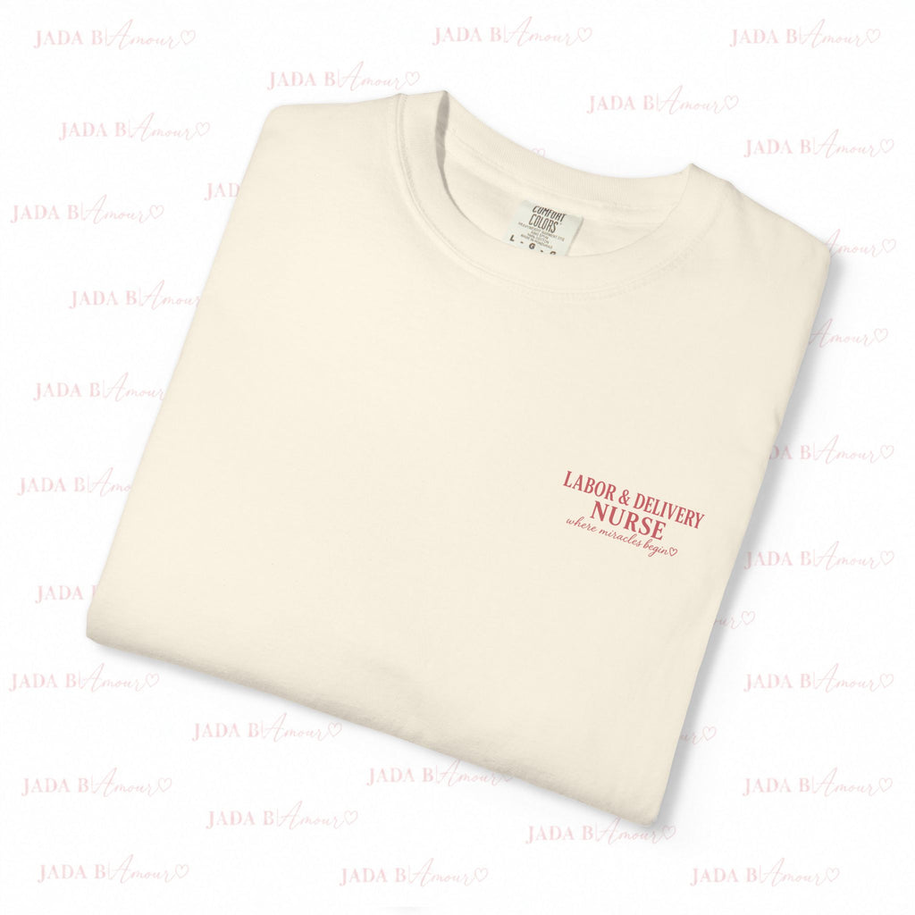 Labor & Delivery Nurse Where Miracles Begin TEE