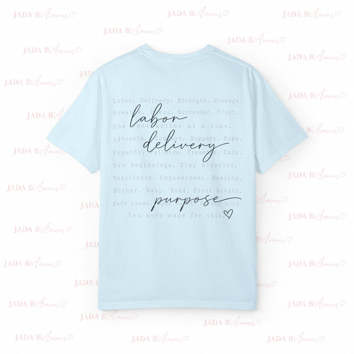 Labor. Delivery. Purpose. T-Shirt