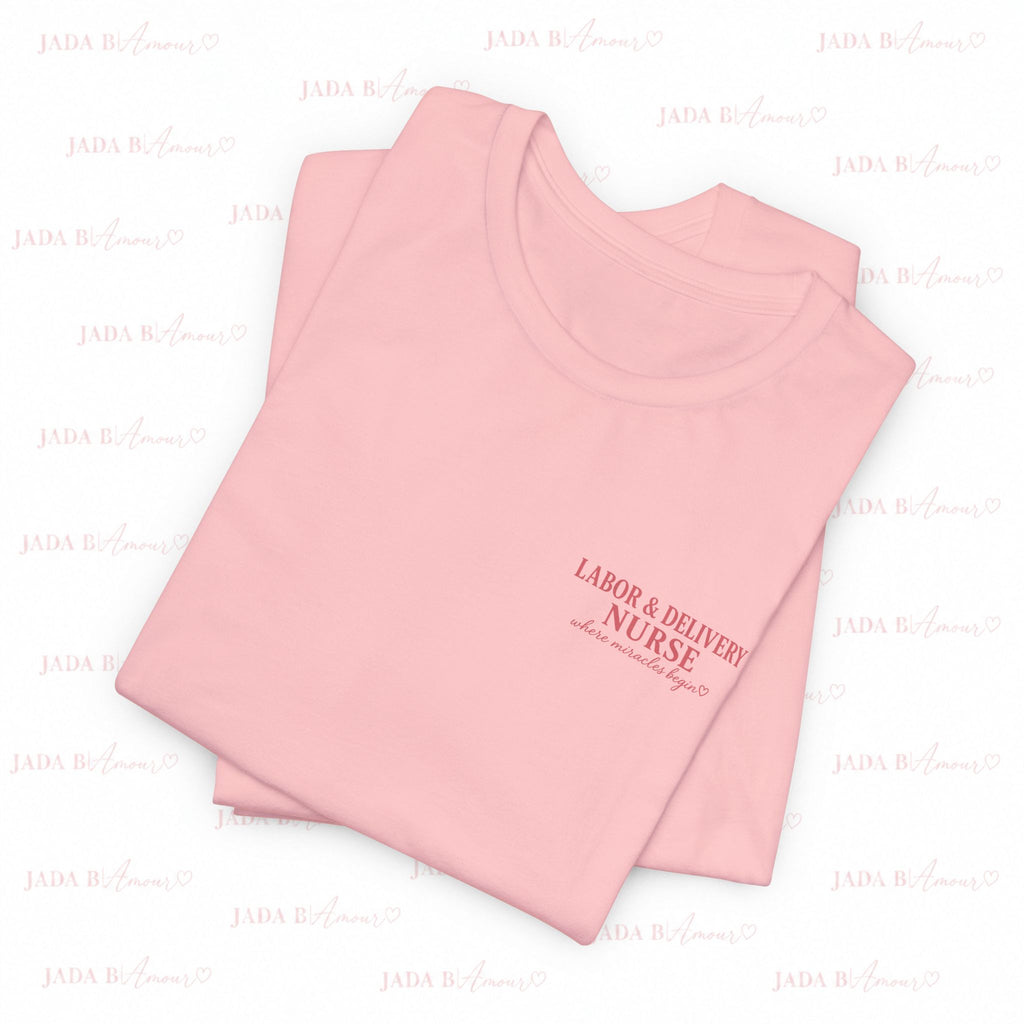 Labor & Delivery Nurse Tee — Floral “Where Miracles Begin” Short Sleeve Shirt