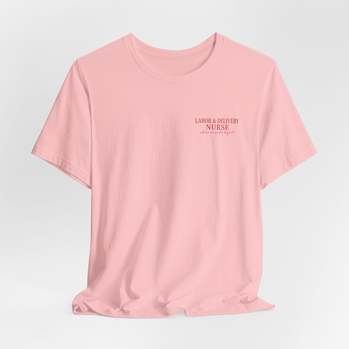 Labor & Delivery Nurse Tee — Floral “Where Miracles Begin” Short Sleeve Shirt