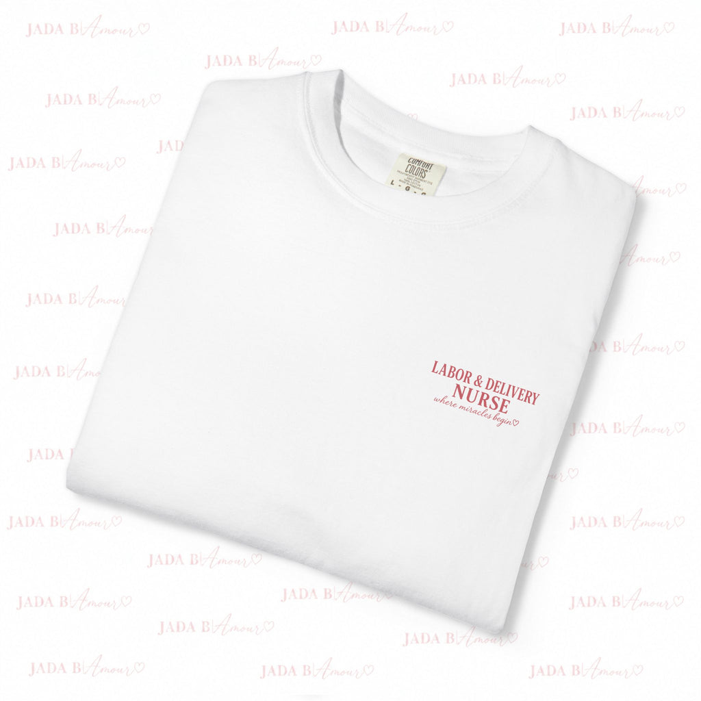 Labor & Delivery Nurse Where Miracles Begin TEE