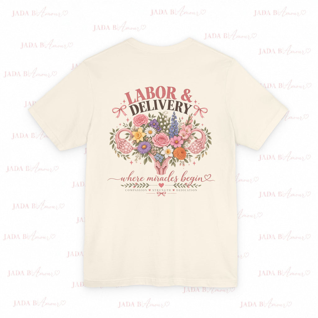Labor & Delivery Nurse Tee — Floral “Where Miracles Begin” Short Sleeve Shirt