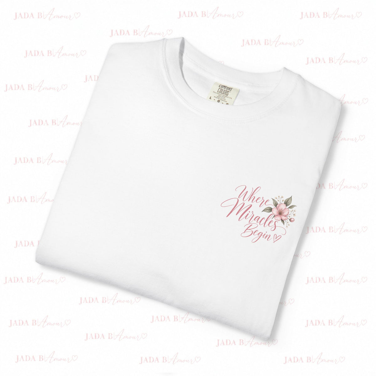 Where Miracles Begin Comfort Colors® Tee