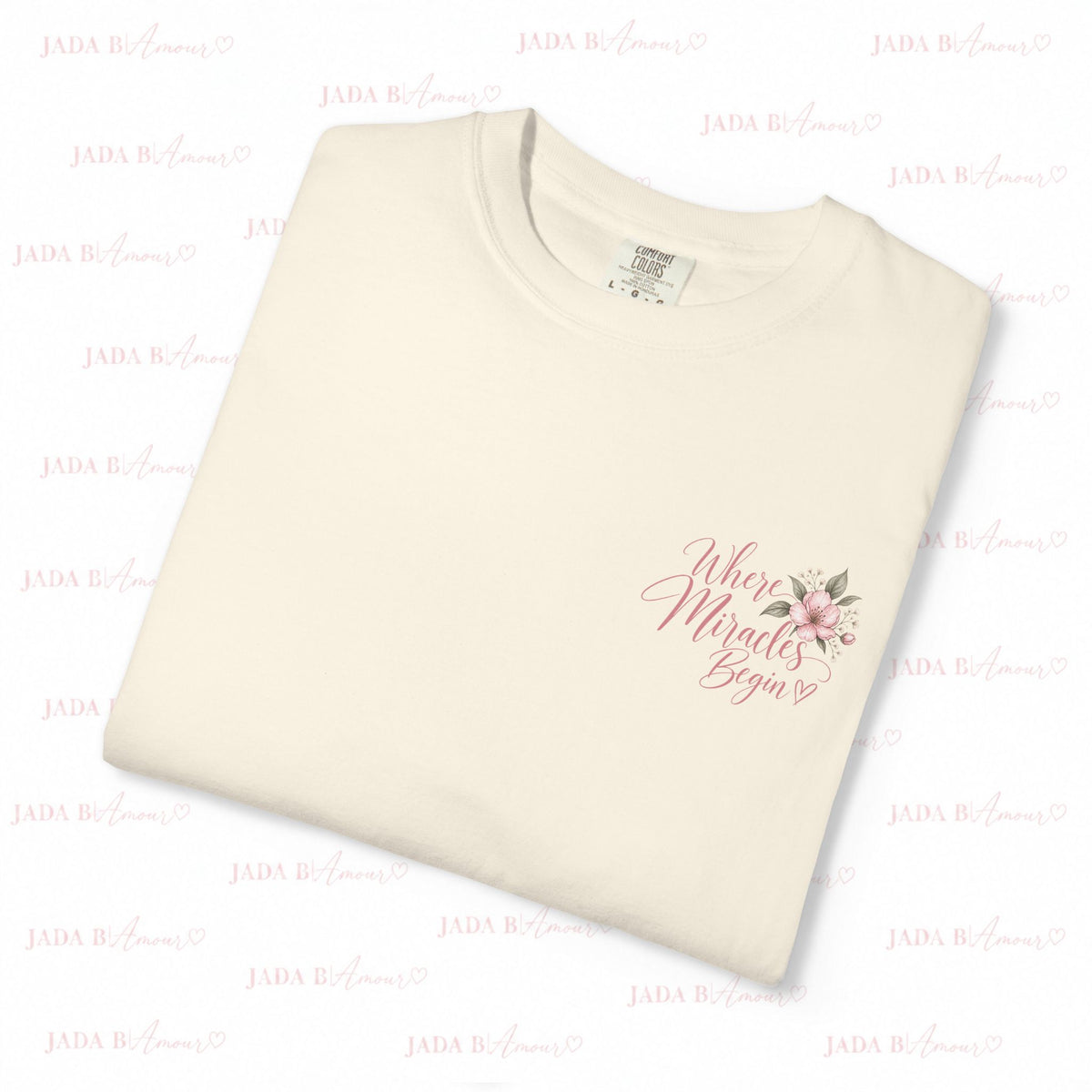 Where Miracles Begin Comfort Colors® Tee