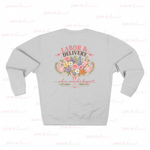 Labor & Delivery Crewneck Sweatshirt ♡ Where Miracles Begin