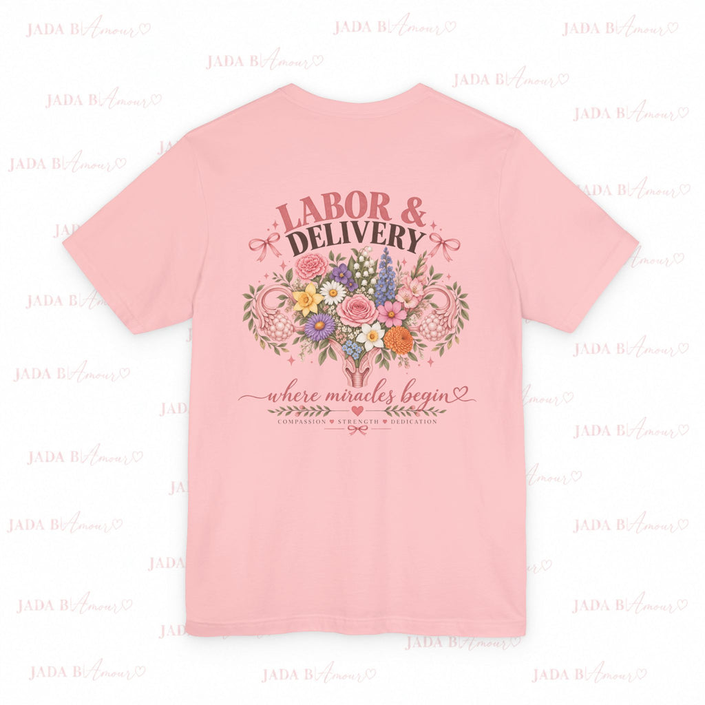 Labor & Delivery Nurse Tee — Floral “Where Miracles Begin” Short Sleeve Shirt